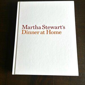 Martha Stewart's Dinner at Home: 52 Quick Meals to Cook for Family and Friends